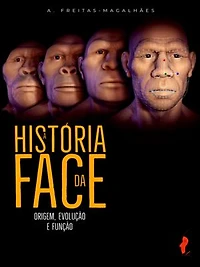 A História da Face: Origem, Evolução e Função