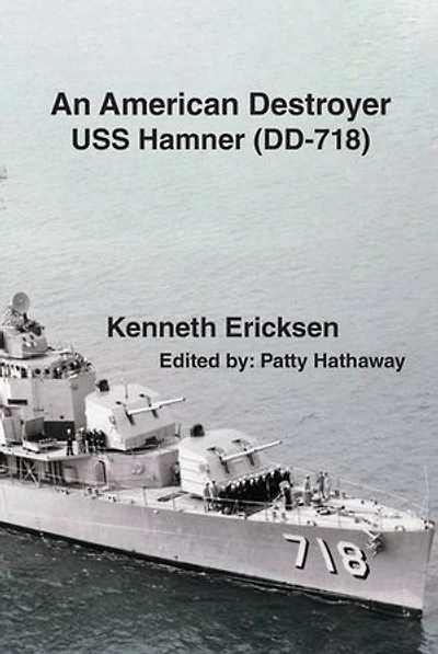 An American Destroyer: USS Hamner (DD-718)