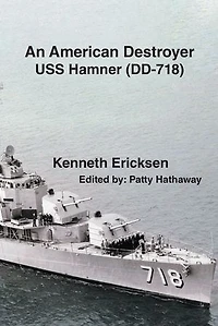 An American Destroyer: USS Hamner (DD-718)