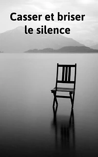 Casser et briser le silence