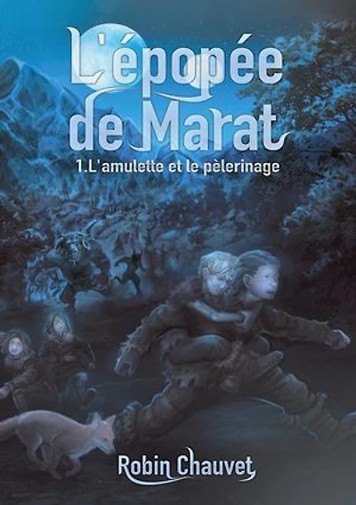 L'amulette et le pèlerinage: L'épopée de Marat, tome 1