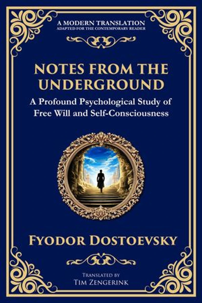 Notes from the Underground: Exploring the Depths of Human Psychology and Freedom