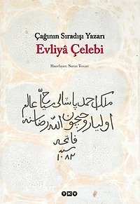 Çağının Sıradışı Yazarı Evliya Çelebi