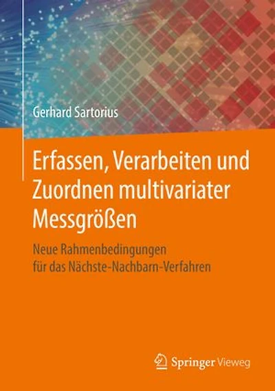 Erfassen, Verarbeiten und Zuordnen multivariater Messgrößen: Neue Rahmenbedingungen für das Nächste-Nachbarn-Verfahren