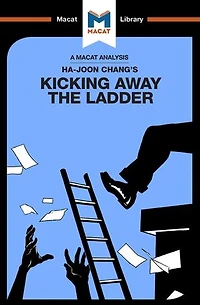 An Analysis of Ha-Joon Chang's Kicking Away the Ladder: Development Strategy Historical Perspective
