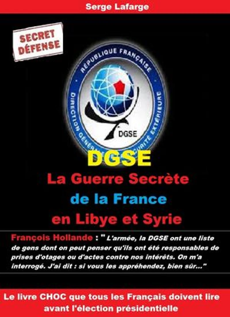 DGSE: La Guerre Secrète de la France en Syrie et en Libye