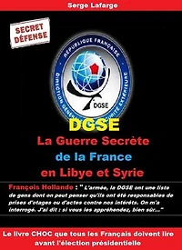 DGSE: La Guerre Secrète de la France en Syrie et en Libye