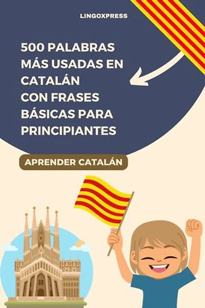 500 Palabras Más Usadas en Catalán con Frases Básicas para Principiantes