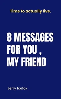 8 Messages for you , my friend.