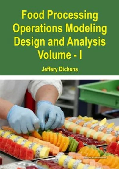 Food Processing Operations Modeling: Design and Analysis (Volume - I)