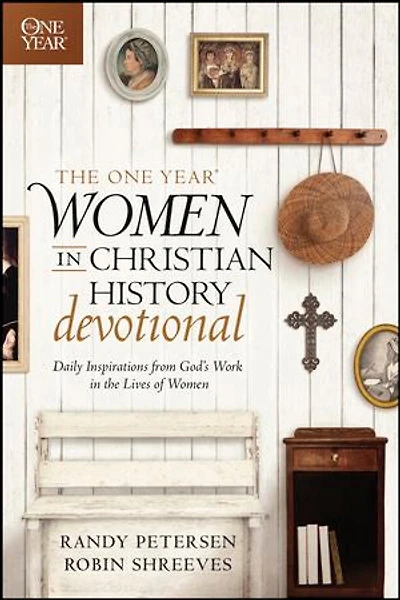 the One Year Women Christian History Devotional: Daily Inspirations from God's Work Lives of