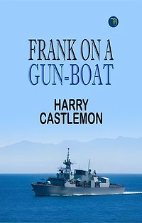 Frank on a Gun-Boat