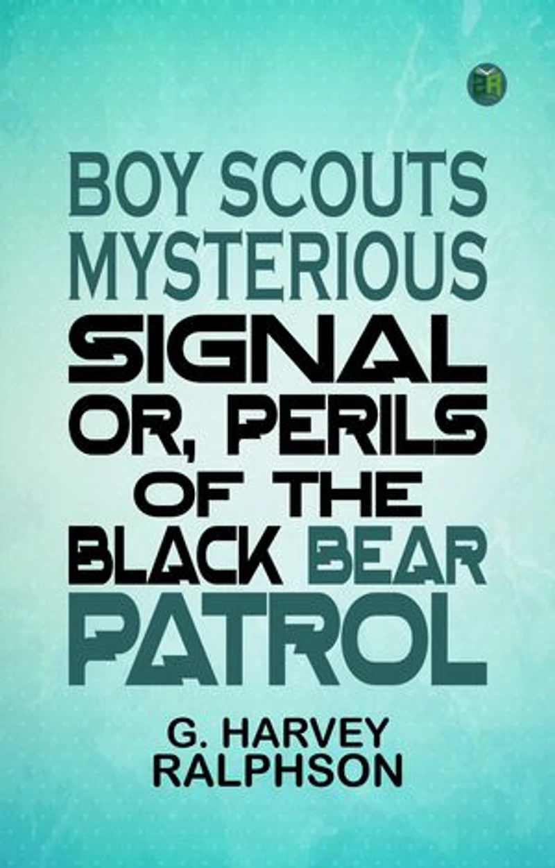 Boy Scouts Mysterious Signal Or Perils of the Black Bear Patrol