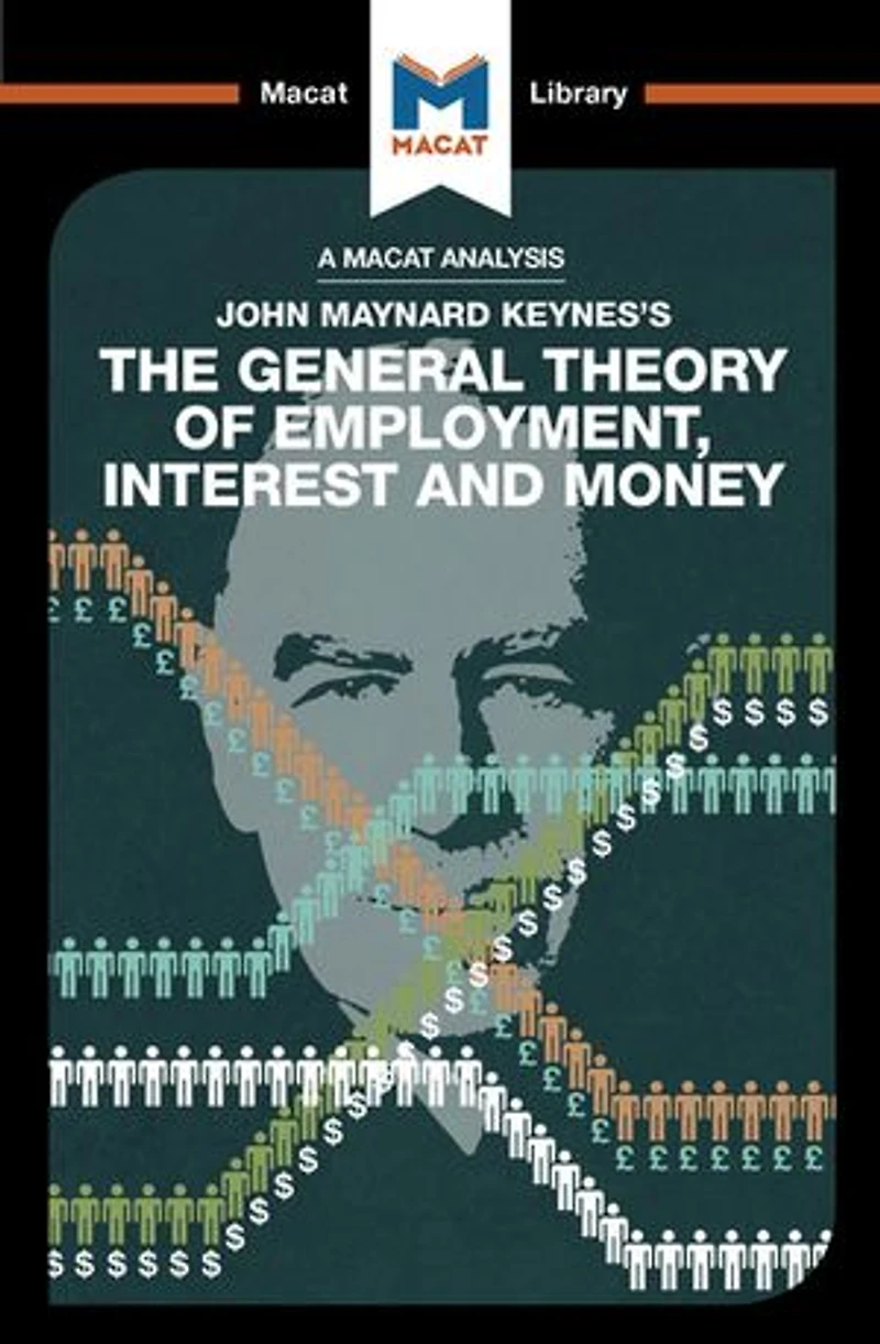 An Analysis of John Maynard Keyne's The General Theory Employment, Interest and Money