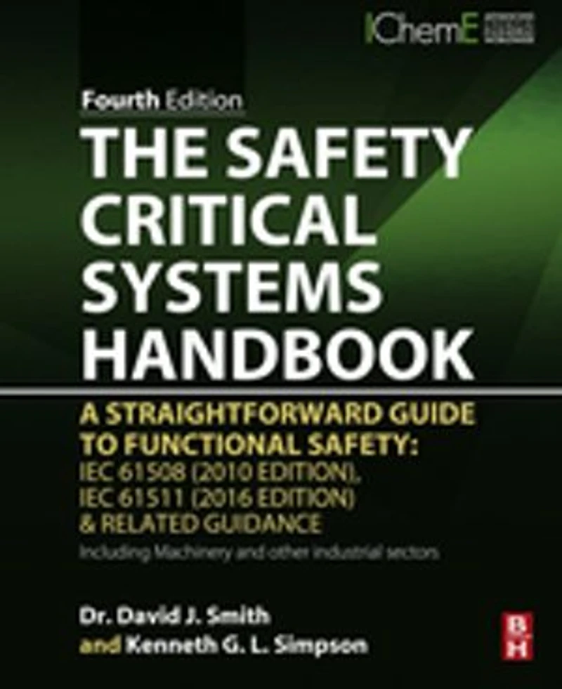 The Safety Critical Systems Handbook: A Straightforward Guide To Functional Safety: Iec 61508 (2010 Edition), 61511 (2015 Edition) An