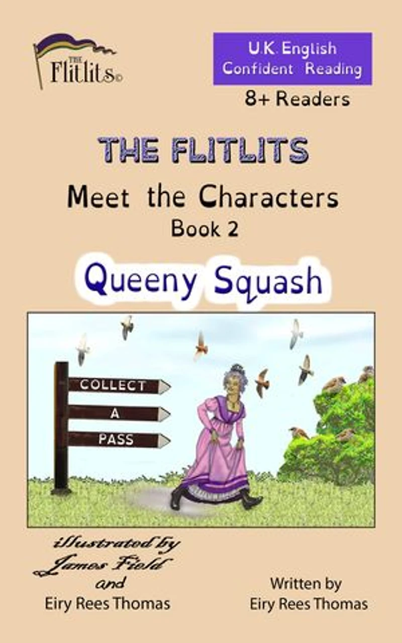THE FLITLITS, Meet the Characters, Book 2, Queeny Squash, 8+ Readers, U.K. English, Confident Reading: Read, Laugh, and Learn