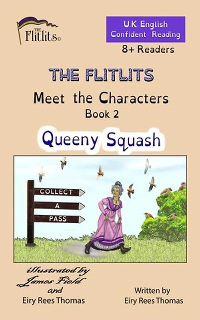 THE FLITLITS, Meet the Characters, Book 2, Queeny Squash, 8+ Readers, U.K. English, Confident Reading: Read, Laugh, and Learn