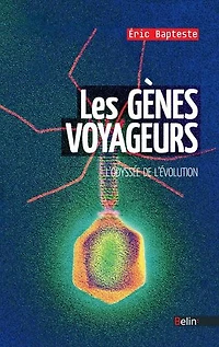 Les gènes voyageurs : L'odyssée de l'évolution