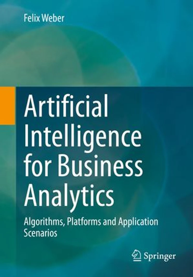 Artificial Intelligence for Business Analytics: Algorithms, Platforms and Application Scenarios