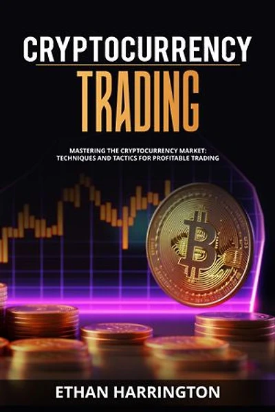 Cryptocurrency Trading: Mastering the Cryptocurrency Market: Techniques and Tactics for Profitable Trading