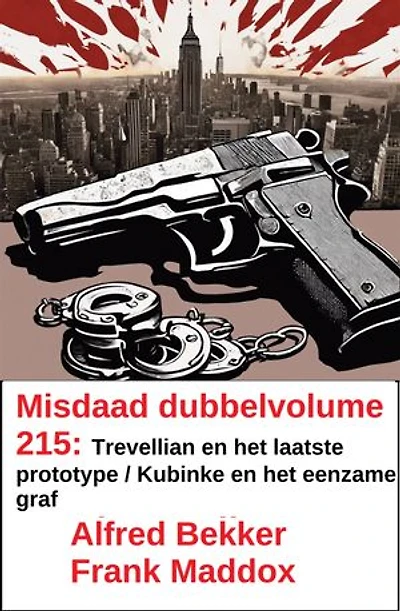 Misdaad dubbelvolume 215: Trevellian en het laatste prototype / Kubinke en het eenzame graf