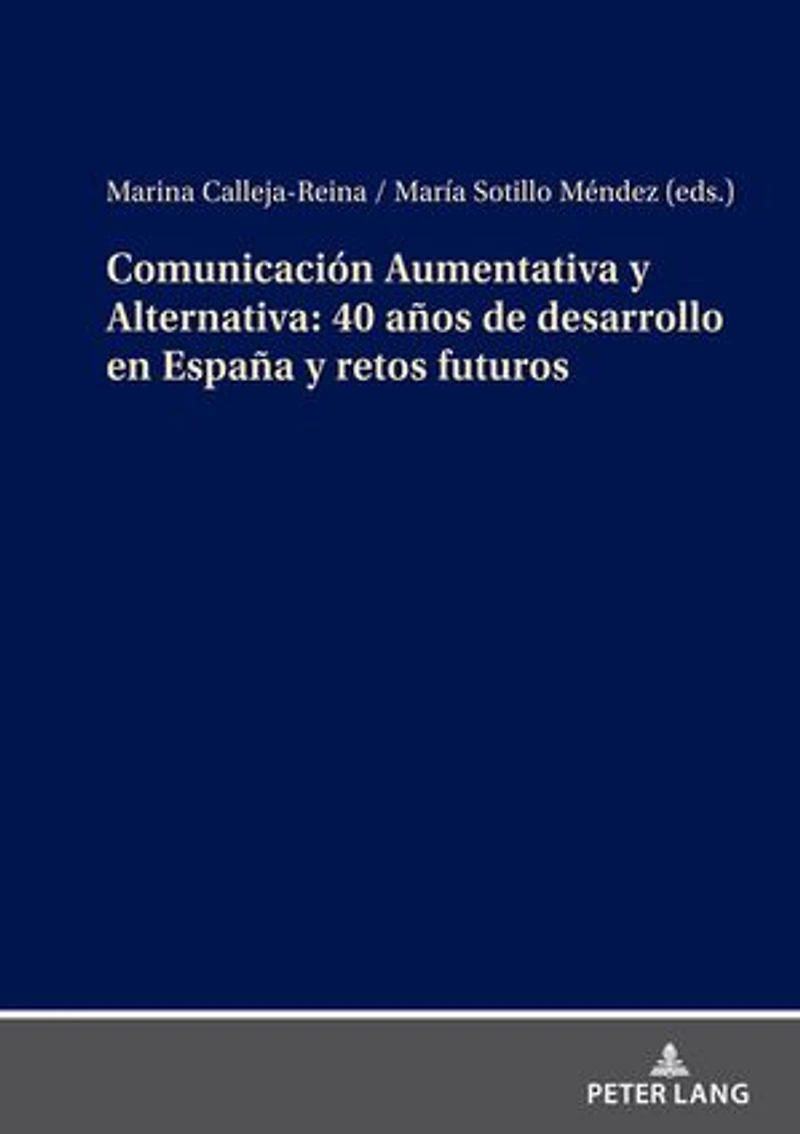 Comunicación Aumentativa y Alternativa: 40 años de desarrollo en España y retos futuros