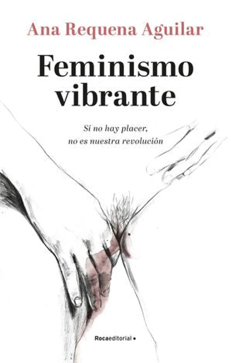Feminismo vibrante: Si no hay placer, no es nuestra revolución