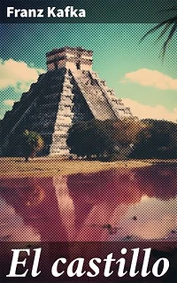 El castillo: En busca de redención en el enigmático laberinto burocrático