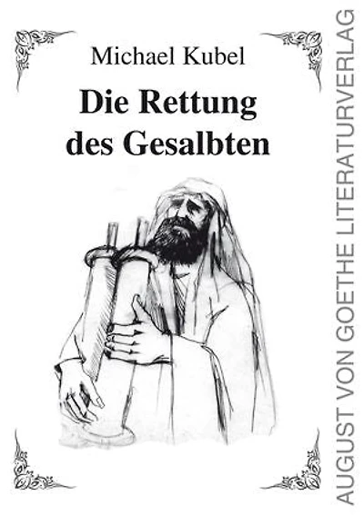 Die Rettung des Gesalbten: Theaterstück, Erzählungen, Kurze Szenarien