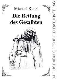 Die Rettung des Gesalbten: Theaterstück, Erzählungen, Kurze Szenarien