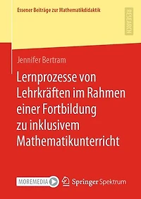 Lernprozesse von Lehrkräften im Rahmen einer Fortbildung zu inklusivem Mathematikunterricht
