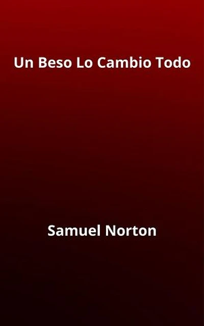 Un Beso Lo Cambio Todo: ROMANCE