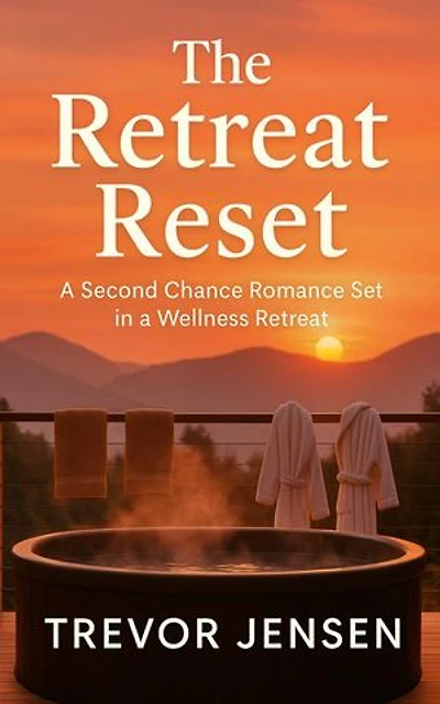 The Retreat Reset: A Second Chance Romance Set in a Wellness Retreat