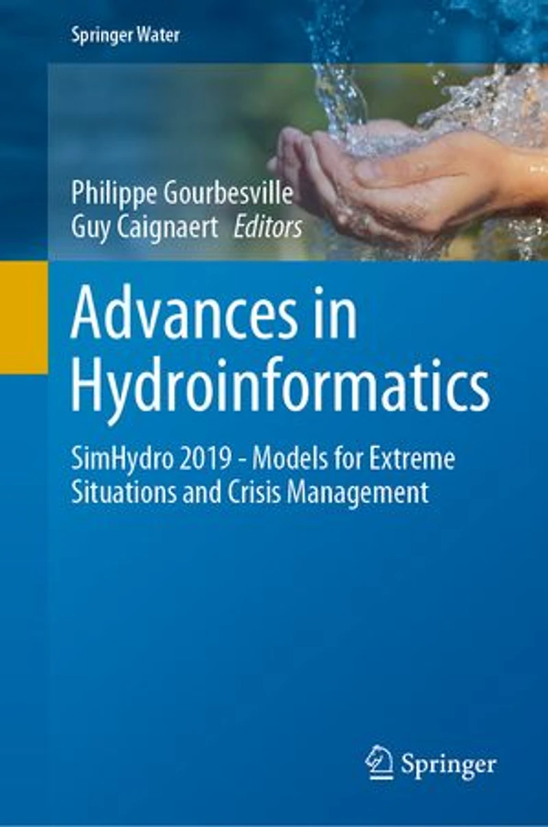 Advances Hydroinformatics: SimHydro 2019 - Models for Extreme Situations and Crisis Management