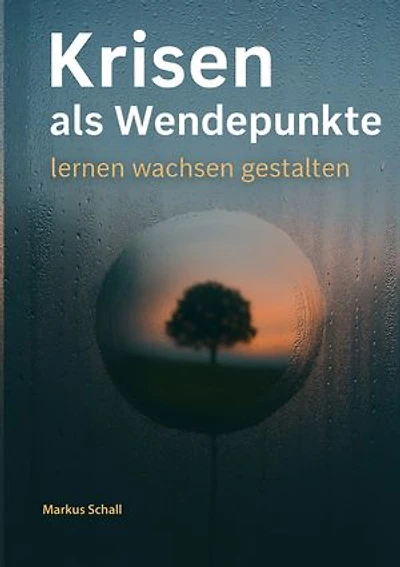 Krisen als Wendepunkte: lernen - wachsen - gestalten