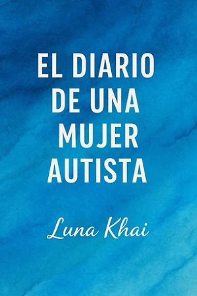 El diario de una mujer autista