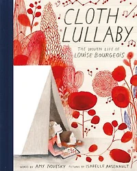 Cloth Lullaby: The Woven Life Of Louise Bourgeois