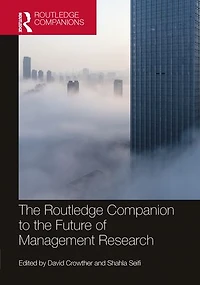 the Routledge Companion to Future of Management Research