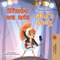 Wimbo wa mia Mia’s Song: Swahili English Bilingual Collection