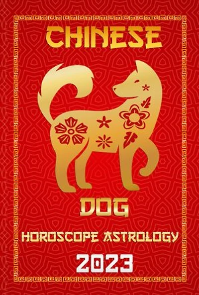 Dog Chinese Horoscope 2023: Chinese Zodiac Fortune and Personality for the Year of the Water Rabbit 2023 in Each Month of Career, Finance, Family, Love, Health , and Lucky Color