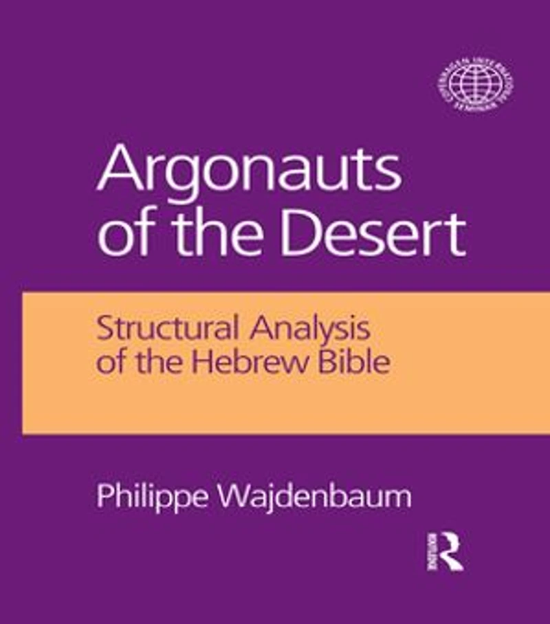 Argonauts Of The Desert: Structural Analysis Hebrew Bible