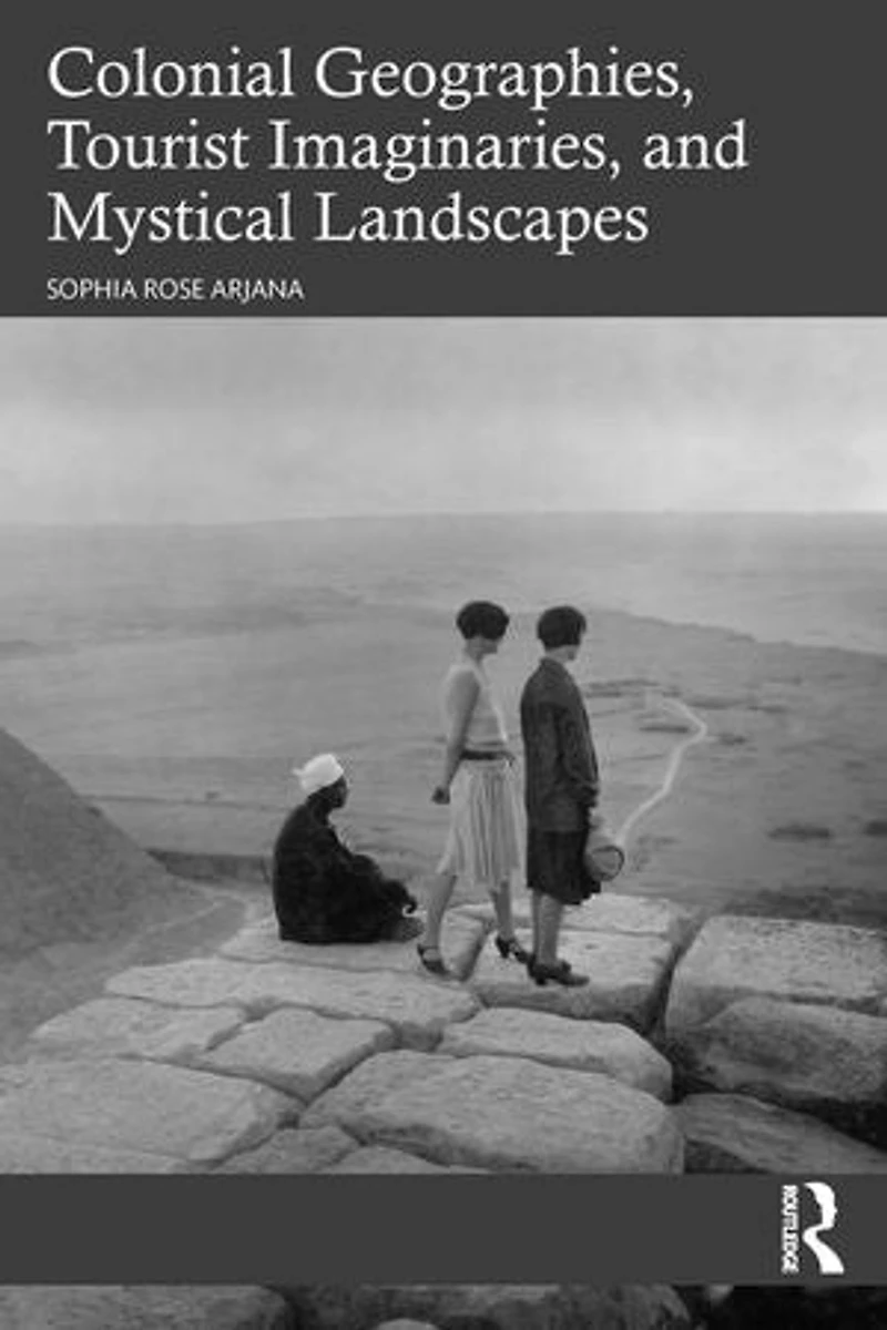 Colonial Geographies, Tourist Imaginaries, and Mystical Landscapes