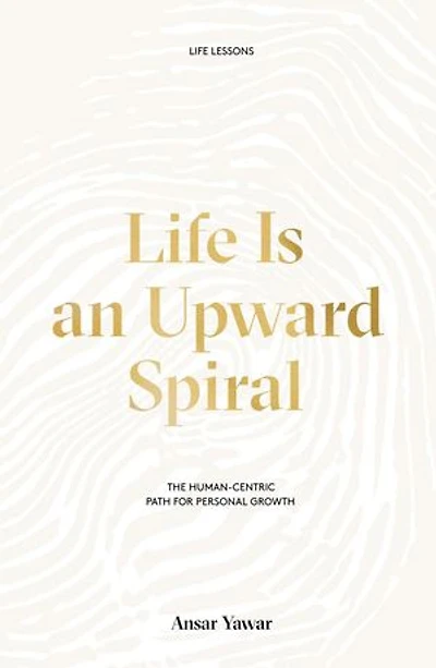 Life Is an Upward Spiral: The Human-Centric Path for Personal Growth