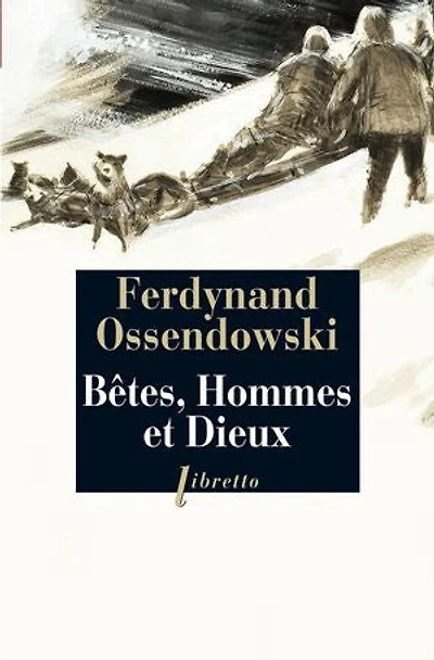 Bêtes, hommes et dieux: à travers la Mongolie interdite, 1920-1921