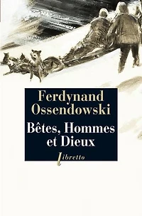 Bêtes, hommes et dieux: à travers la Mongolie interdite, 1920-1921