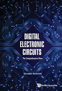 Digital Electronic Circuits - The Comprehensive View