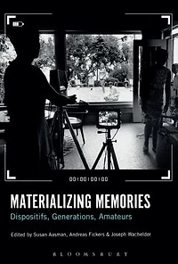 Materializing Memories: Dispositifs, Generations, Amateurs