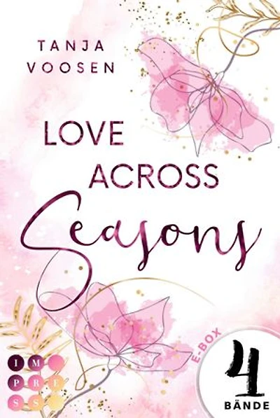 Love Across Seasons: 4 Bände in einem Bundle!: Gefühlvolle Romances für jede Jahreszeit