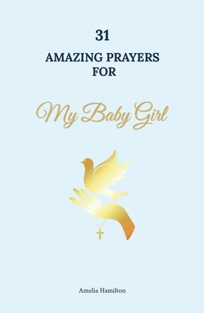 31 Amazing Prayers for My Baby Girl
