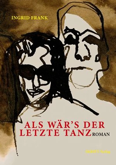 Als wär's der letzte Tanz: Roman